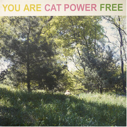 Cat Power You Are Free