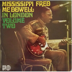 Fred McDowell Mississippi Fred McDowell In London Volume Two