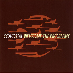 Colossal Welcome The Problems