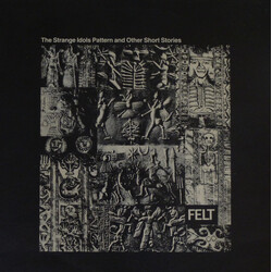 Felt The Strange Idols Pattern And Other Short Stories