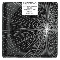 Radiohead Good Evening Mrs Magpie (Modeselektor RMX) / Bloom (Objekt RMX)