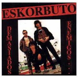 Eskorbuto Demasiados Enemigos