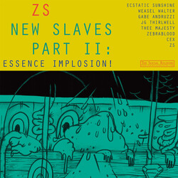 Zs New Slaves Part II: Essence Implosion!