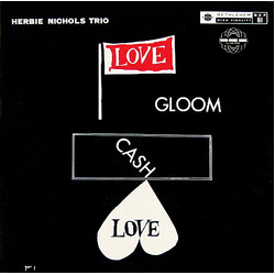 Herbie Nichols Trio Love, Gloom, Cash, Love