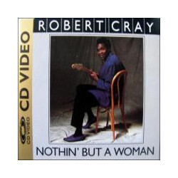 Robert Cray Nothin' But A Woman