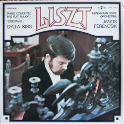 Franz Liszt / Gyula Kiss / Hungarian State Orchestra / János Ferencsik Piano Concerto In E Flat Major / Totentanz