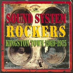 Various Sound System Rockers Kingston Town 1969-1975