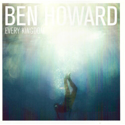 Ben Howard (2) Every Kingdom