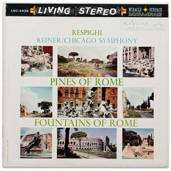 Ottorino Respighi / Fritz Reiner / The Chicago Symphony Orchestra Pines Of Rome / Fountains Of Rome