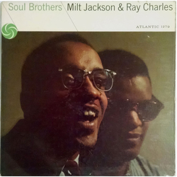 Milt Jackson / Ray Charles Soul Brothers