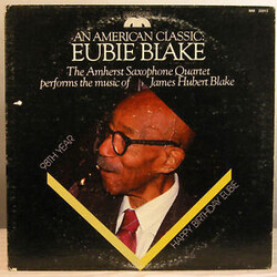 Eubie Blake / The Amherst Saxophone Quartet An American Classic: Eubie Blake (The American Saxophone Quartet Performs The Music Of James Hubert Blake)