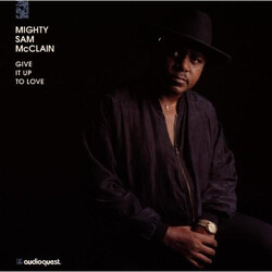 Mighty Sam McClain Give It Up To Love