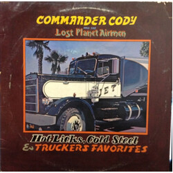 Commander Cody And His Lost Planet Airmen Hot Licks, Cold Steel & Truckers Favorites