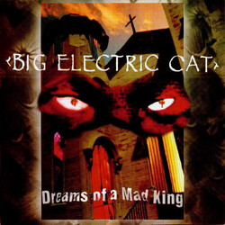 Big Electric Cat Dreams Of A Mad King
