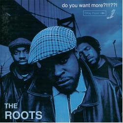 The Roots Do You Want More?!!!??!