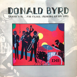 Donald Byrd Thank You … For F.U.M.L. (Funking Up My Life)