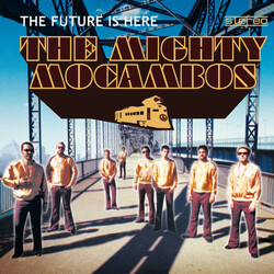 The Mighty Mocambos The Future Is Here
