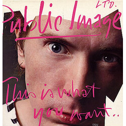 Public Image Limited This Is What You Want... This Is What You Get