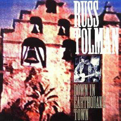 Russ Tolman Down In Earthquake Town