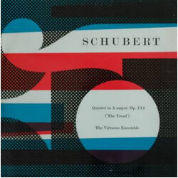 Franz Schubert / The Virtuoso Ensemble Quintet In A Major, Op.114 ('The Trout')