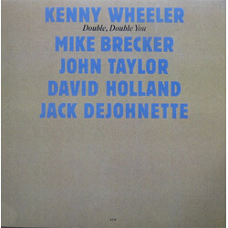 Kenny Wheeler;Michael Brecker;John Taylor (2);Dave Holland;Jack Dejohnette Double, Double You