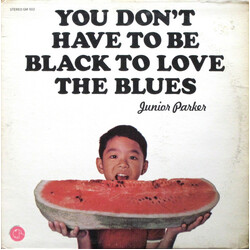 Little Junior Parker You Don't Have To Be Black To Love The Blues