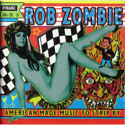 Rob Zombie American Made Music To Strip By