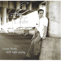 Alex Chilton Loose Shoes And Tight Pussy