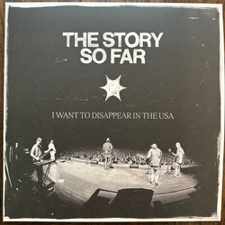 The Story So Far (2) I Want To Disappear In The USA
