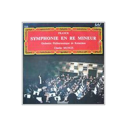 César Franck / Rotterdams Philharmonisch Orkest / Charles Munch Symphonie En Ré Mineur