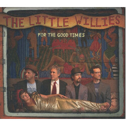 The Little Willies For The Good Times