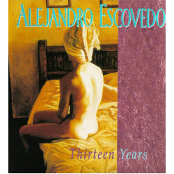 Alejandro Escovedo Thirteen Years