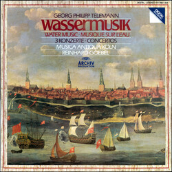 Georg Philipp Telemann / Musica Antiqua Köln / Reinhard Goebel Wassermusik = Water Music = Musique Sur L'Eau / 3 Konzerte = Concertos