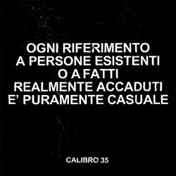 Calibro 35 Ogni Riferimento A Persone Esistenti O A Fatti Realmente Accaduti È Puramente Casuale