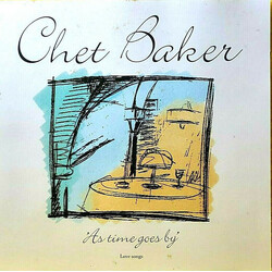 Chet Baker As Time Goes By (Love Songs)