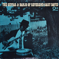 Rev. Gary Davis The Guitar & Banjo Of Reverend Gary Davis