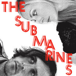 The Submarines Love Notes / Letter Bombs
