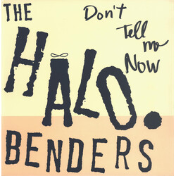 The Halo Benders Don't Tell Me Now