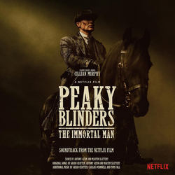 Various / The Immortal Man Peaky Blinders - The Immortal Man (Soundtrack From The Netflix Film)