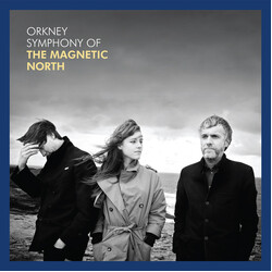 The Magnetic North (2) Orkney: Symphony Of The Magnetic North Vinyl LP