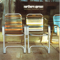 Northern Uproar Yesterday Tomorrow Today