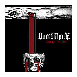 Goatwhore Blood For The Master
