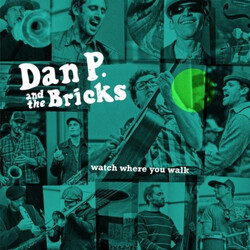 Dan P. And The Bricks Watch Where You Walk Vinyl LP