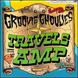 Groovie Ghoulies Travels With My Amp
