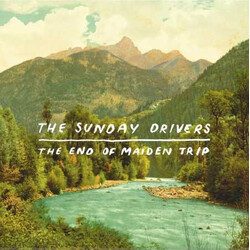 The Sunday Drivers The End Of Maiden Trip VINYL LP