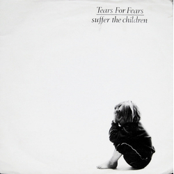 Tears For Fears Suffer The Children