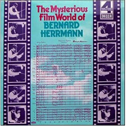 Bernard Herrmann The Mysterious Film World Of Bernard Herrmann