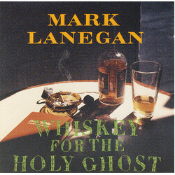 Mark Lanegan Whiskey For The Holy Ghost