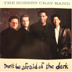 The Robert Cray Band Don't Be Afraid Of The Dark