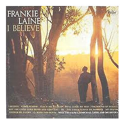 Frankie Laine I Believe